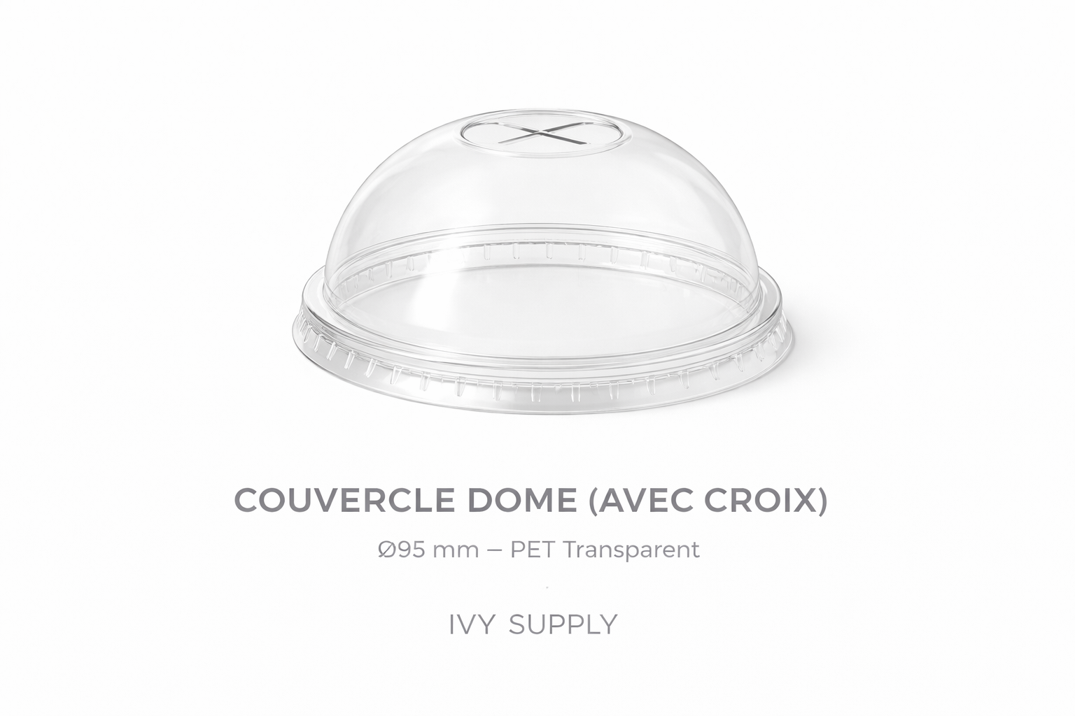 Couvercle transparent en dôme avec ouverture en croix pour paille